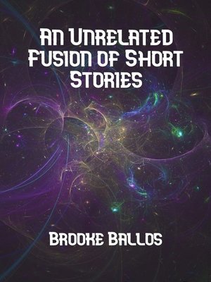 cover image of An Unrelated Fusion of Short Stories